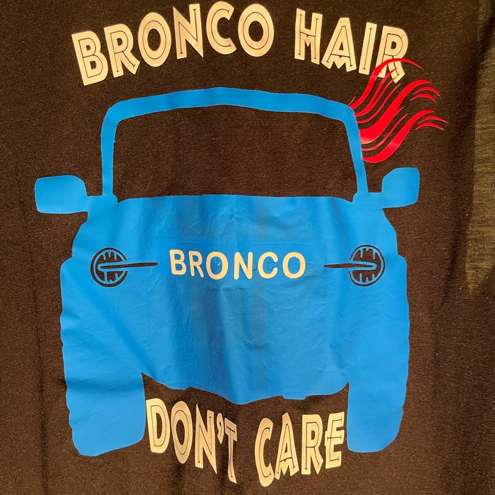 Bronco Hair Don’t Care! Yup if you own a Bronco you know just what I mean
